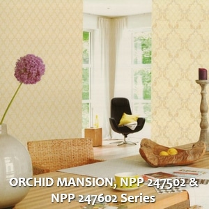 ORCHID MANSION, NPP 247502 & NPP 247602 Series