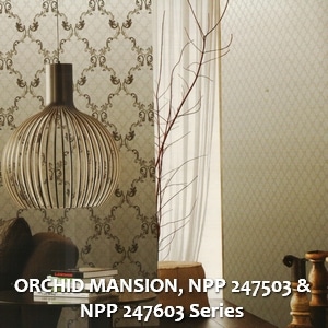 ORCHID MANSION, NPP 247503 & NPP 247603 Series