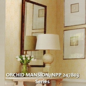 ORCHID MANSION, NPP 247803 Series