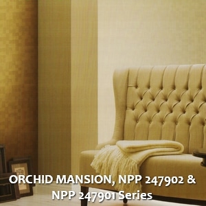 ORCHID MANSION, NPP 247902 & NPP 247901 Series