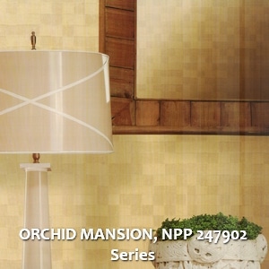 ORCHID MANSION, NPP 247902 Series