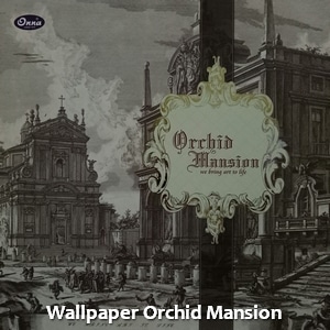 Wallpaper Orchid Mansion
