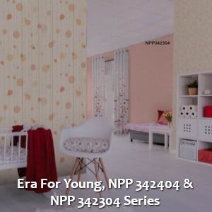 Era For Young, NPP 342404 & NPP 342304 Series