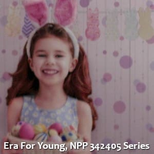 Era For Young, NPP 342405 Series