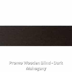 Promo Wooden Blind - Dark Mahogany